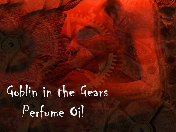 GOBLIN in the GEARS™ Perfume Oil - Blood Orange, Anise, Vanilla - Gothic perfume - Fantasy Perfume